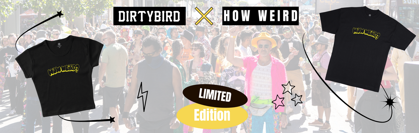 DIRTYBIRD x How Weird Street Faire