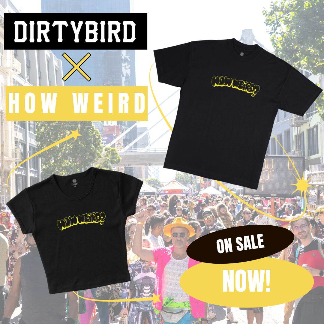 DIRTYBIRD x How Weird Street Faire Baby Tee